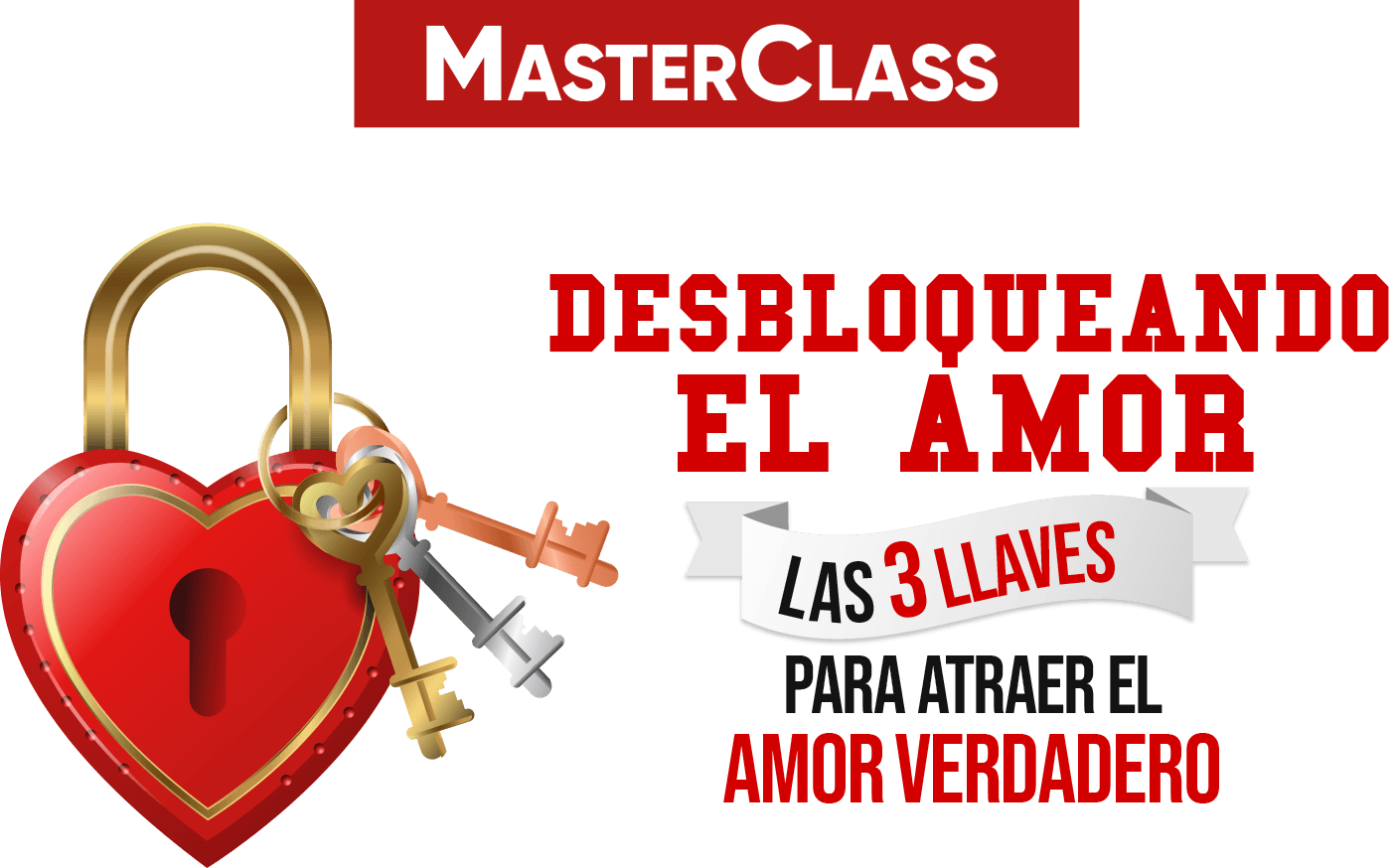 MASTERCLASS: DESBLOQUEANDO EL AMOR